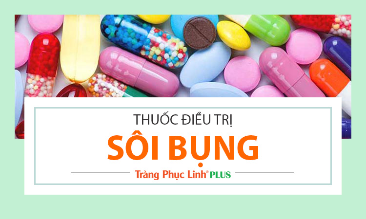 Bị sôi bụng nhiều dùng thuốc gì tốt nhất?