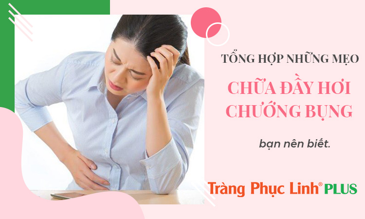 Mách bạn cách chữa đầy hơi chướng bụng ngay tại nhà