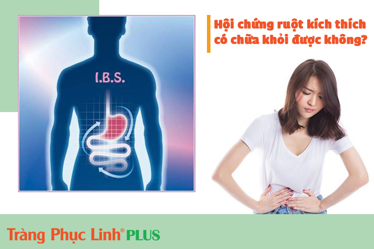 Hội chứng ruột kích thích có chữa khỏi được không?