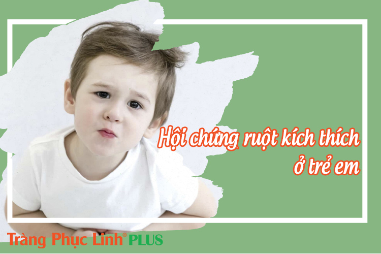 Những điều cần biết về hội chứng ruột kích thích ở trẻ em