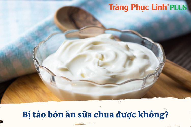 Người bị táo bón ăn sữa chua được không?