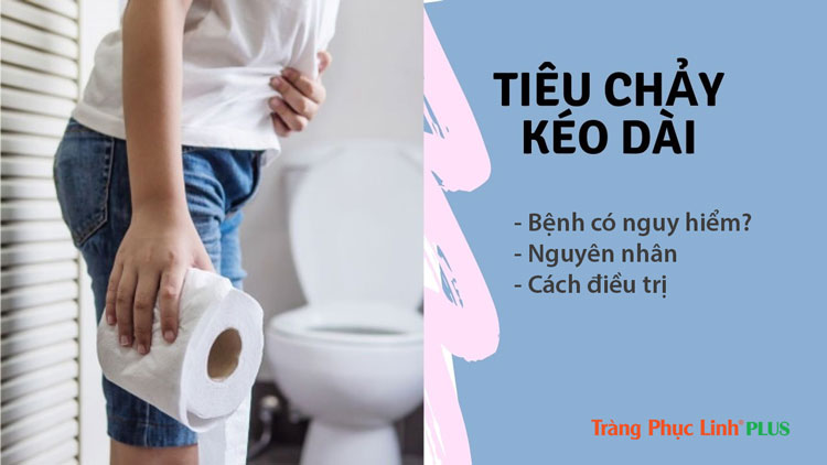 Tiêu chảy kéo dài - Nguyên nhân, cách điều trị