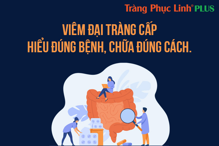 Viêm đại tràng cấp: Nguyên nhân, triệu chứng, chẩn đoán và điều trị