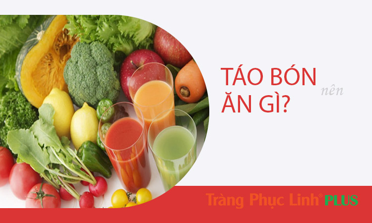 Táo bón nên ăn gì? Lời khuyên từ chuyên gia