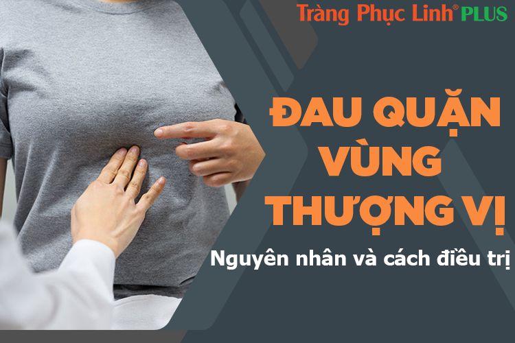 Đau quặn vùng thượng vị là biểu hiện của bệnh gì?