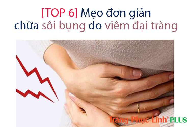 [Top 6] Mẹo đơn giản chữa sôi bụng do viêm đại tràng