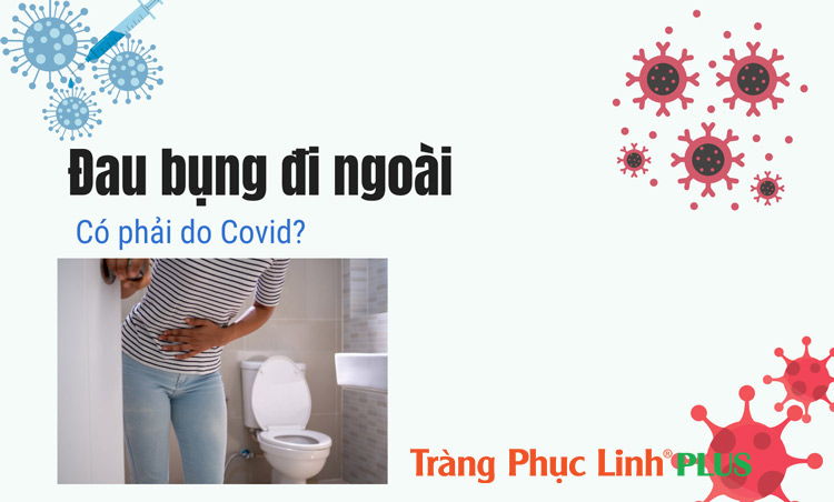 Đau bụng đi ngoài có phải Covid? Cách phân biệt?