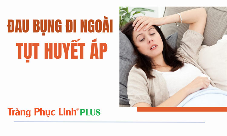 Đau bụng đi ngoài tụt huyết áp là bệnh gì? Cách cải thiện?